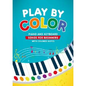 Play by Color: Piano and Keyboard Songs for Beginners with Colored Notes (including Christmas Sheet Music) | Christina Levante (ISBN: 9789403717241)