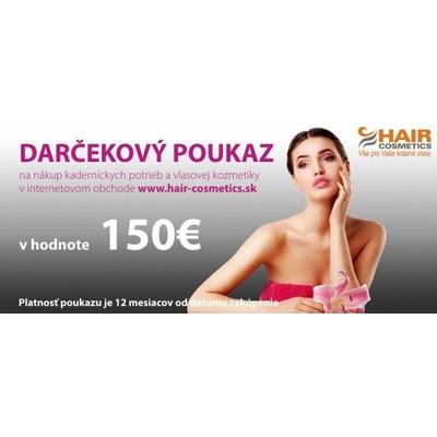 HairCosmetics SK Darčekový poukaz 150 Darčeková poukážka pre nákup tovaru v hodnote 150€