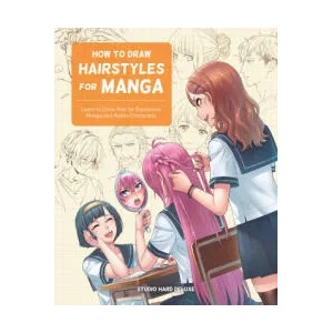 How to Draw Hairstyles for Manga | Studio Hard Deluxe (ISBN: 9780760376966)