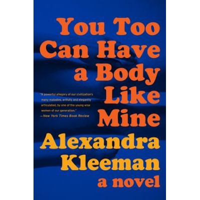 You Too Can Have a Body Like Mine | Alexandra Kleeman