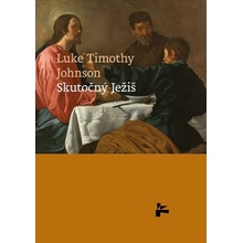 Skutočný Ježiš - Luke Timothy Johnson