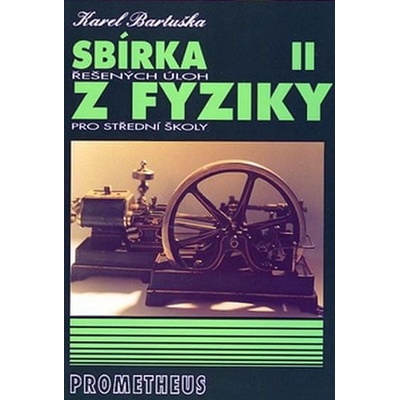 Sbírka řešených úloh z fyziky pro střední školy II