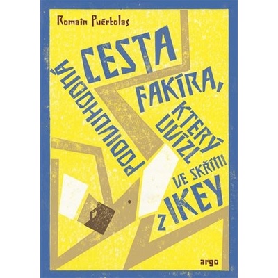 Podivuhodná cesta fakíra, který uvízl ve skříni z IKEY - Romain Puertolas