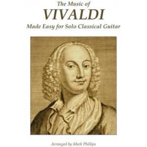 The Music of Vivaldi Made Easy for Solo Classical Guitar | Antonio Vivaldi, Mark Phillips (ISBN: 9781515284222)