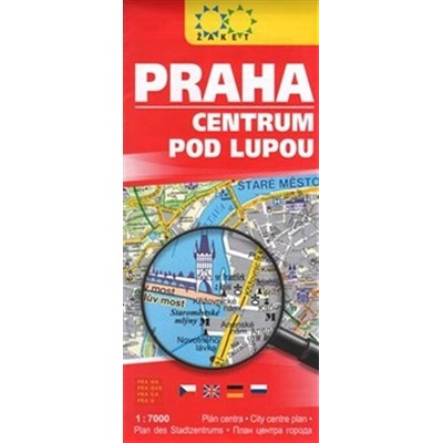 Praha. Centrum pod lupou
