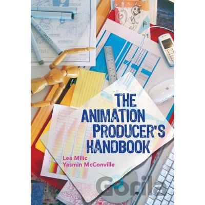 The Animation Producers Handbook - Lea Milic, Yasmin McConville