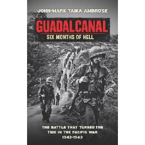 Guadalcanal - Six Months of Hell | John-Mark Taika Ambrose (2026)