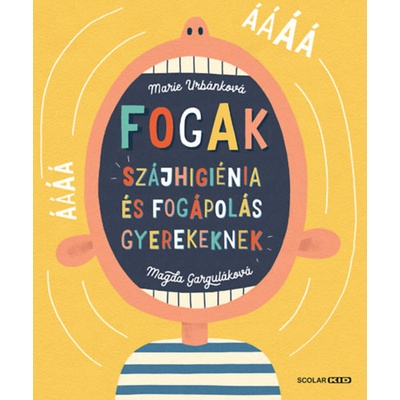 Fogak Szájhigiénia és fogápolás gyerekeknek