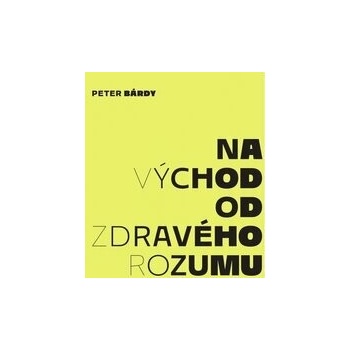Peter Bárdy: Na východ od zdravého rozumu