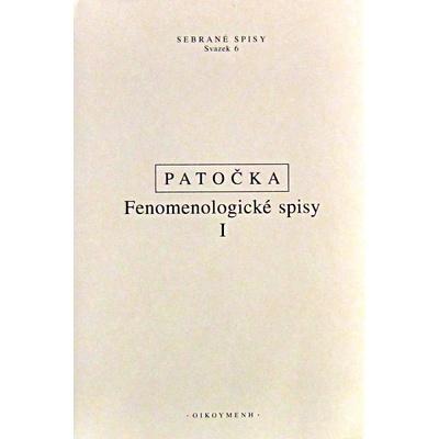 Fenomenologické spisy I, - Jan Patočka
