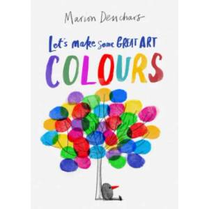 Let's Make Some Great Art: Colours (ISBN: 9781786277718)
