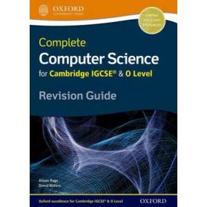 Complete Computer Science for Cambridge IGCSE (R) & O Level Revision Guide | Alison Page, David Waters (ISBN: 9780198367253)