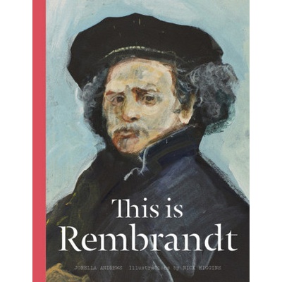 This is Rembrandt - Jorella Andrews, Nick Higgins - Hardcover