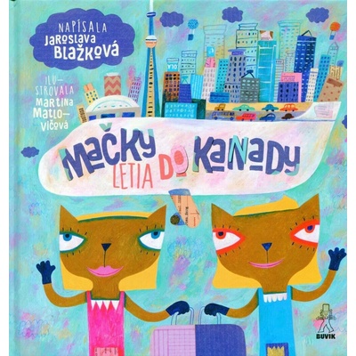 Mačky letia do Kanady - Blažková Jaroslava