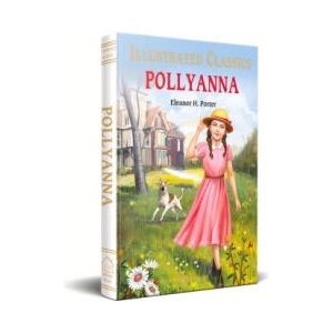 Pollyanna: Illustrated Abridged Children Classics English Novel with Review Questions (Hardback) | Porter, Eleanor H (ISBN: 9789354402289)