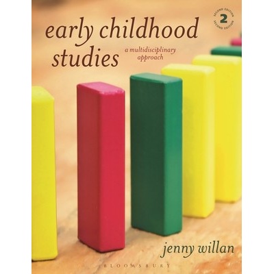 Early Childhood Studies A Multidisciplinary Approach - Willan Jenny