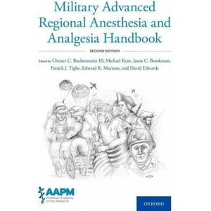 Military Advanced Regional Anesthesia and Analgesia Handbook | Michael Kent, Jason Brookman (ISBN: 9780197521403)