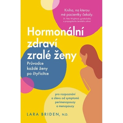 Hormonální zdraví zralé ženy - Průvodce každé ženy po čtyřicítce Práh s.r.o.