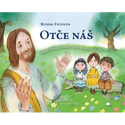 Otče náš - Modlitba, kterou nám daroval