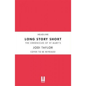 Long Story Short (short story collection) | JODI TAYLOR (ISBN: 9781472266736)