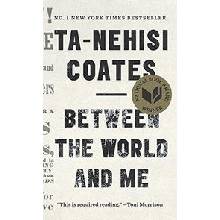 Between the World and Me - Coates, Ta-Nehisi