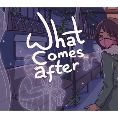 What Comes After
