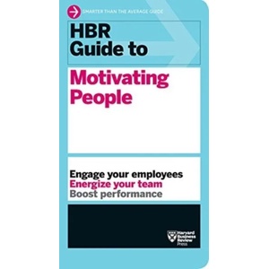 HBR Guide to Motivating People (HBR Guide Series) | Harvard Business Review (ISBN: 9781633696761)