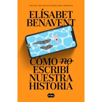 Suma, editorial COMO (NO) ESCRIBI NUESTRA HISTORIA | Elisabet Benavent