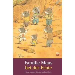 Familie Maus bei der Ernte | Kazuo Iwamura (ISBN: 9783314106613)