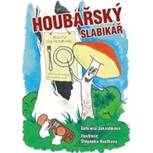 Houbařský slabikář - Gabriela Jakoubková