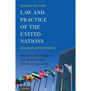 Law and Practice of the United Nations | Simon Chesterman, Ian Johnstone, David M. Malone (ISBN: 9780199399499)