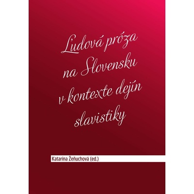 Ľudová próza na Slovensku v kontexte dejín slavistiky