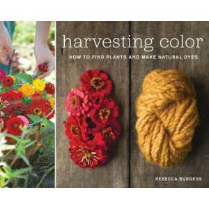 Harvesting Color | Rebecca Burgess (2011)