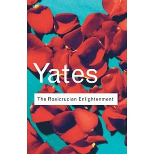 Rosicrucian Enlightenment | Frances A. Yates (2001)