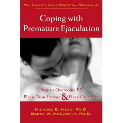 New Harbinger Publications Coping With Premature Ejaculation | Michael E Metz