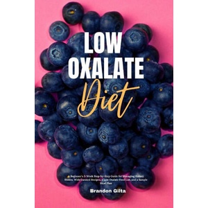 Low Oxalate Diet | Brandon Gilta (2021)