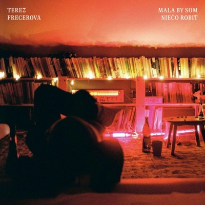 Mala by som niečo robiť Frecerová Terez - CD