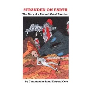 Stranded on Earth: The Story of a Roswell Crash Survivor | Cmdr Sanni Emyetti Ceto, R Leo Sprinkle, Dr R Leo Sprinkle Phd (ISBN: 9780944851227)