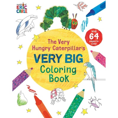 The Very Hungry Caterpillar's Very Big Coloring Book - Eric Carle