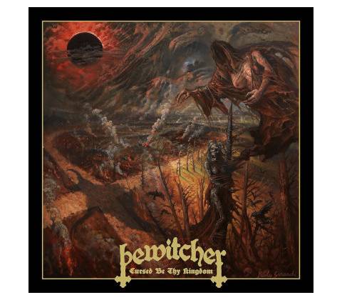 BEWITCHER - CURSED BE THY KINGDOM 2LP