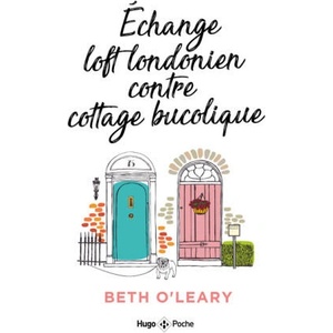 Échange Loft Londonien contre cottage bucolique | Beth O'Leary (2022)