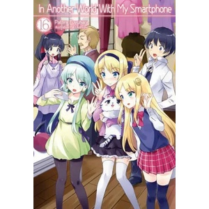 In Another World With My Smartphone: Volume 16 | Eiji Usatsuka, Andrew Hodgson (ISBN: 9781718350151)