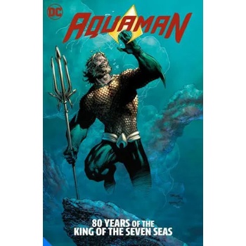 Image 1 of Aquaman: 80 Years of the King of the Seven Seas The Deluxe Edition | Jeph Loeb, Ivan Reis