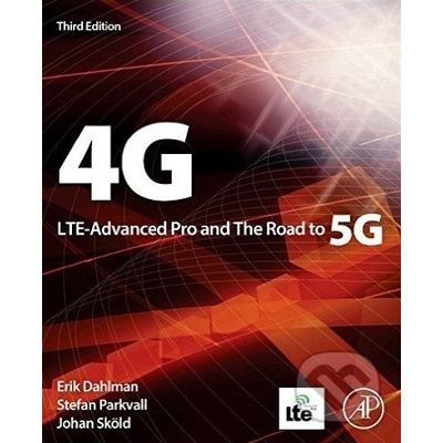 4G, LTE Evolution and the Road to 5G Dahlman Erik