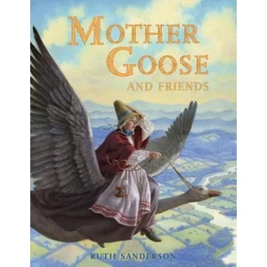 Mother Goose and Friends | Ruth Sanderson, Ruth Sanderson (ISBN: 9781623719296)