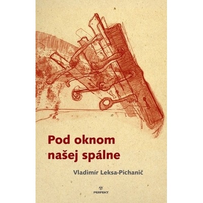 Pod oknom našej spálne - Vladimír Leksa-Pichanič