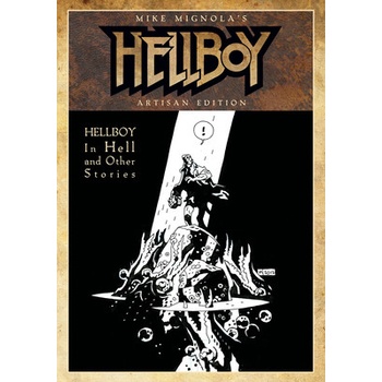 Mike Mignolas Hellboy In Hell and Other Stories Artisan Edition