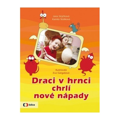 Draci v hrnci chrlí nové nápady - Kamila Teslíková, Jana Strýčková