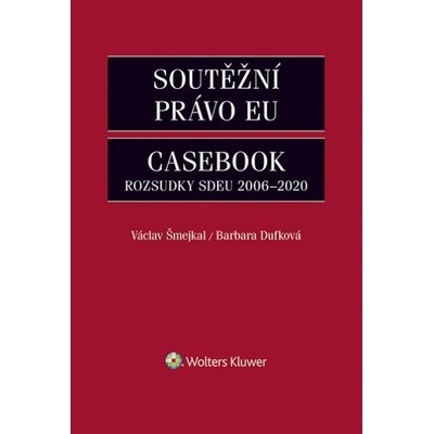 Soutěžní právo EU – Casebook - Šmejkal,Barbara Dufková Václav