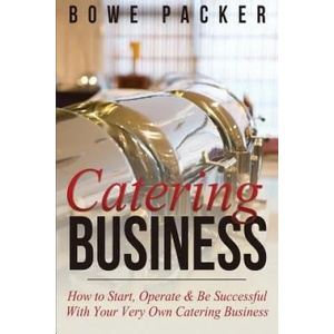 Catering Business | Bowe Packer (ISBN: 9781632878229)